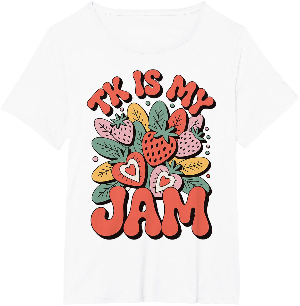 Tk is My Jam Strawberry Transitional Kindergarten Teacher Tee T-Shirt - White