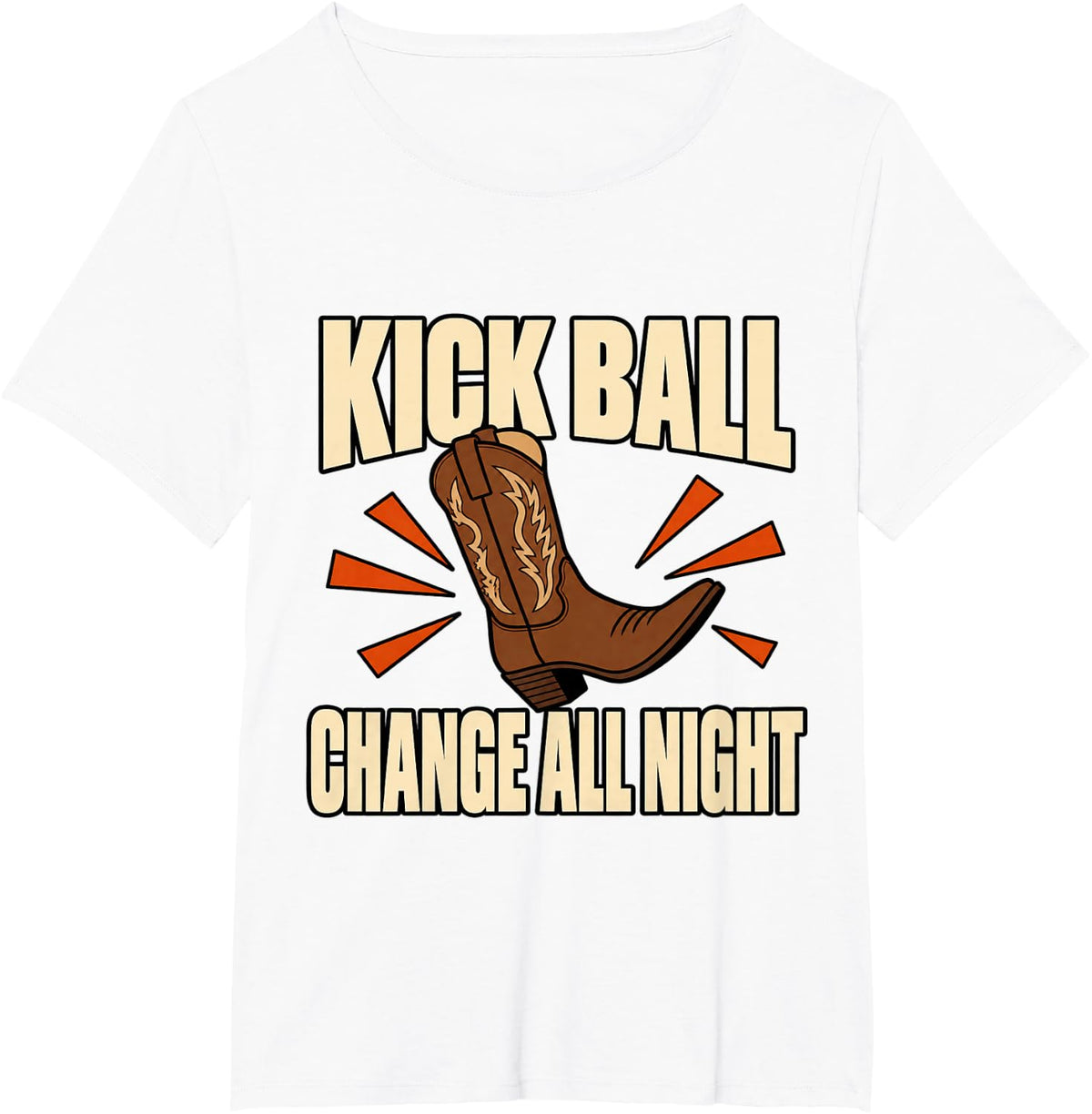 Line Dancing Kick Ball Change All Night Boots Dance Western T-Shirt - White