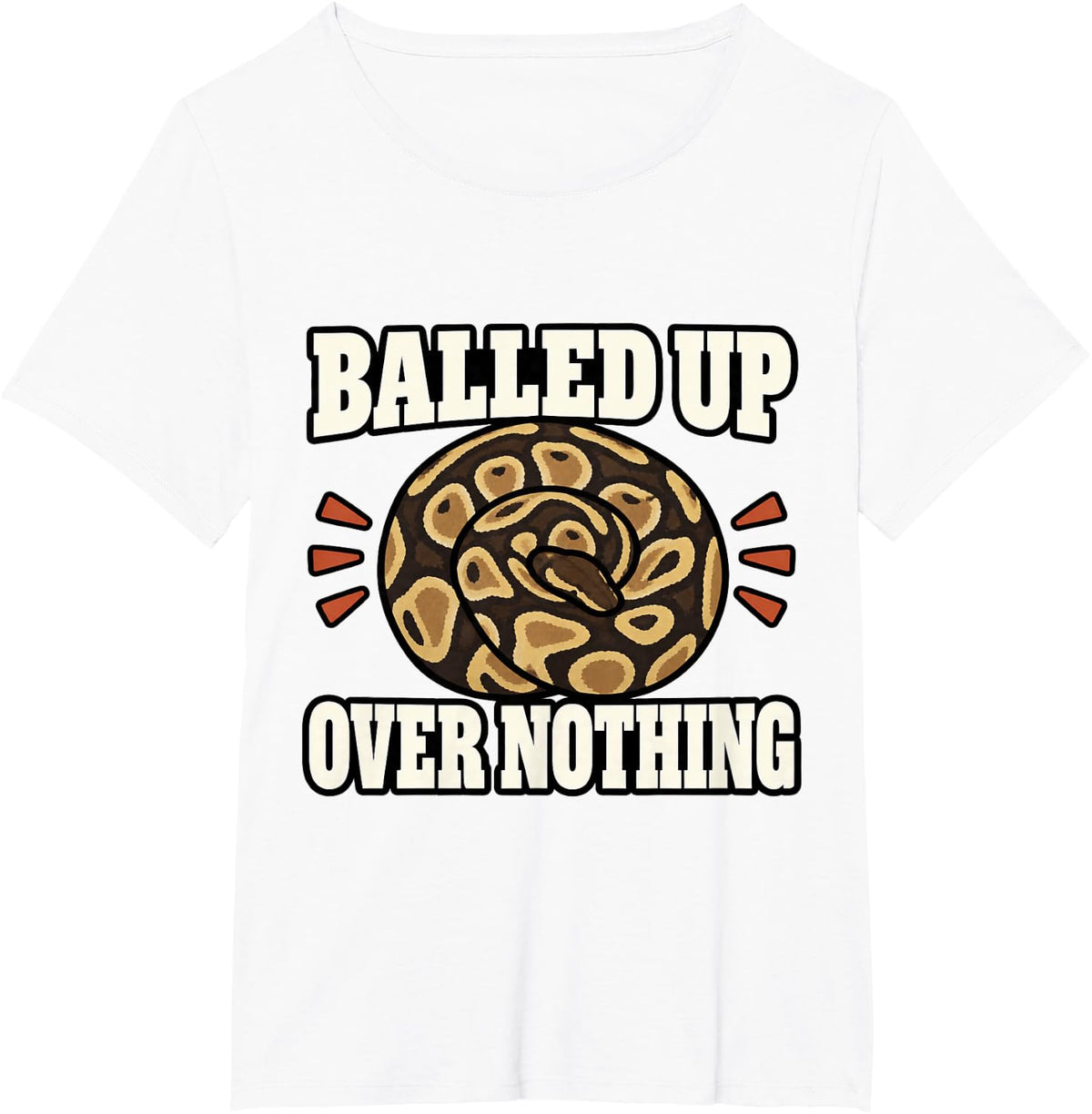 Ball Python Balled Up Over Nothing Reptile Fan Funny T-Shirt - White