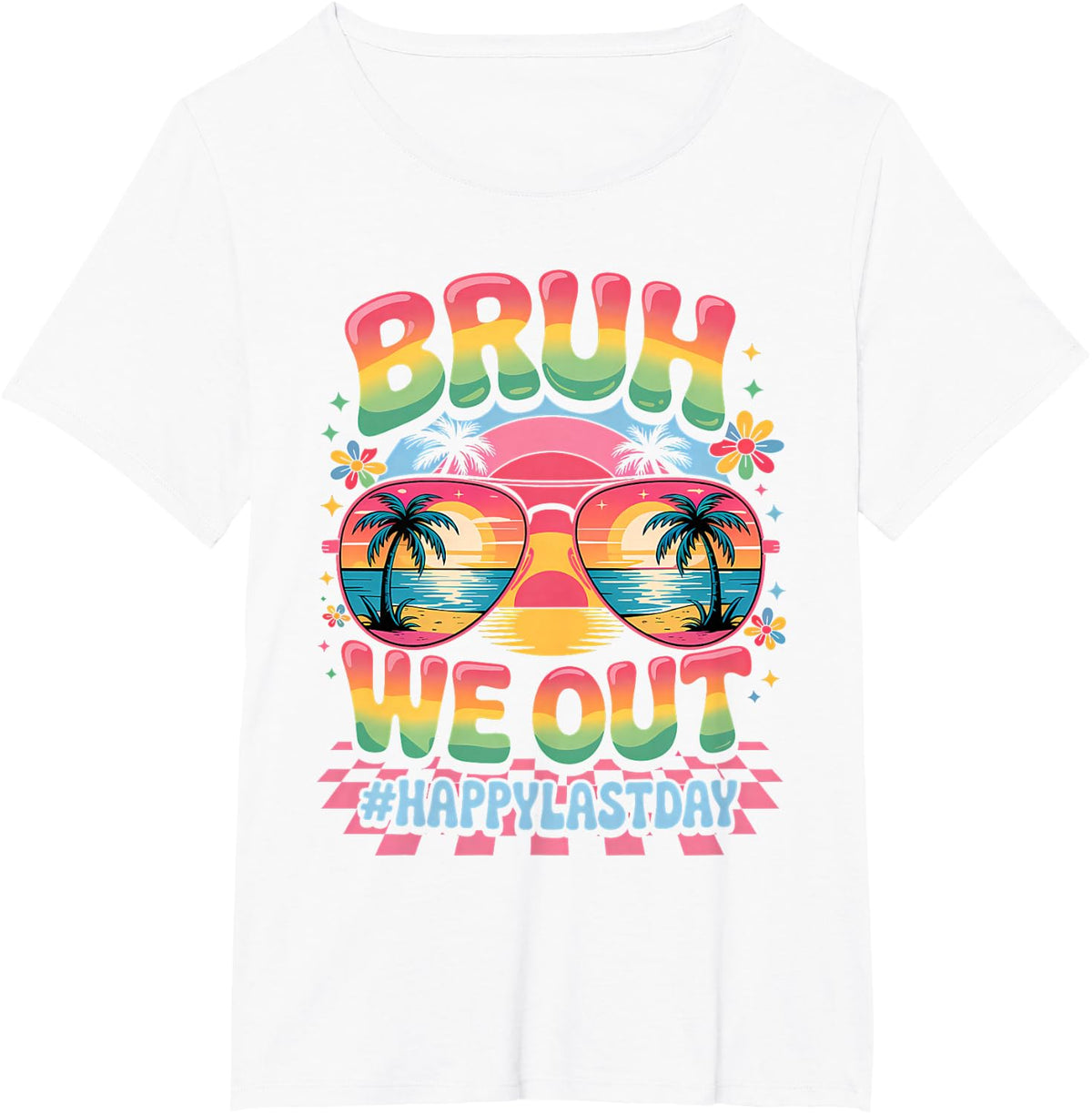 Bruh We Out Happy Last Day of School Teachers Schools Out T-Shirt - White