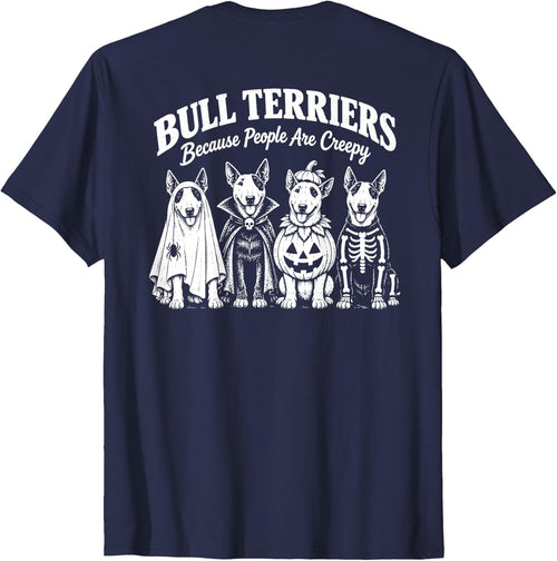 (On Back) Bull Terriers Because People are Creepy Halloween T-Shirt - Navy Blue