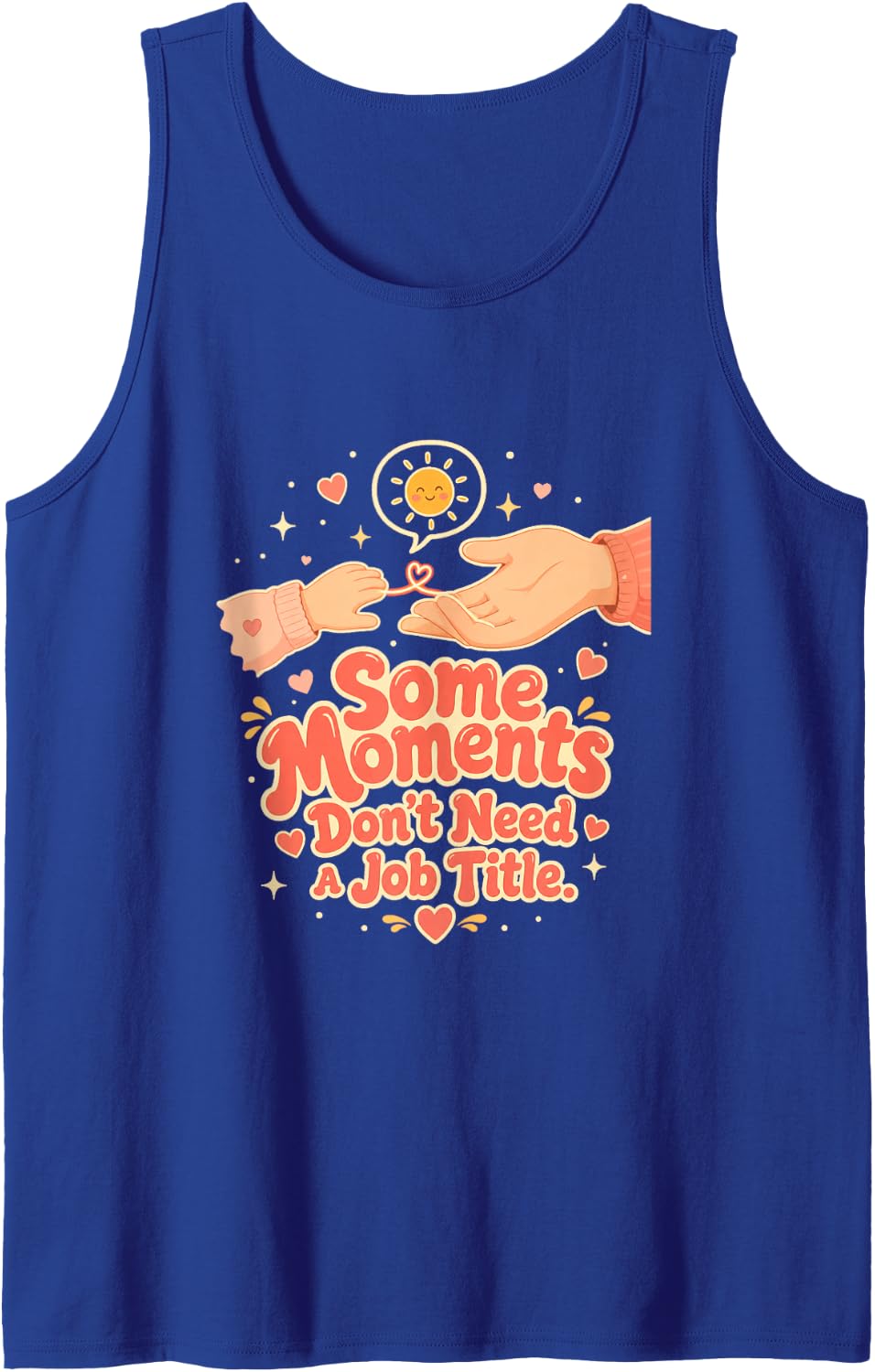 Some Moments Don't Need A Job Title Sleeveless Tank Top - Royal Blue