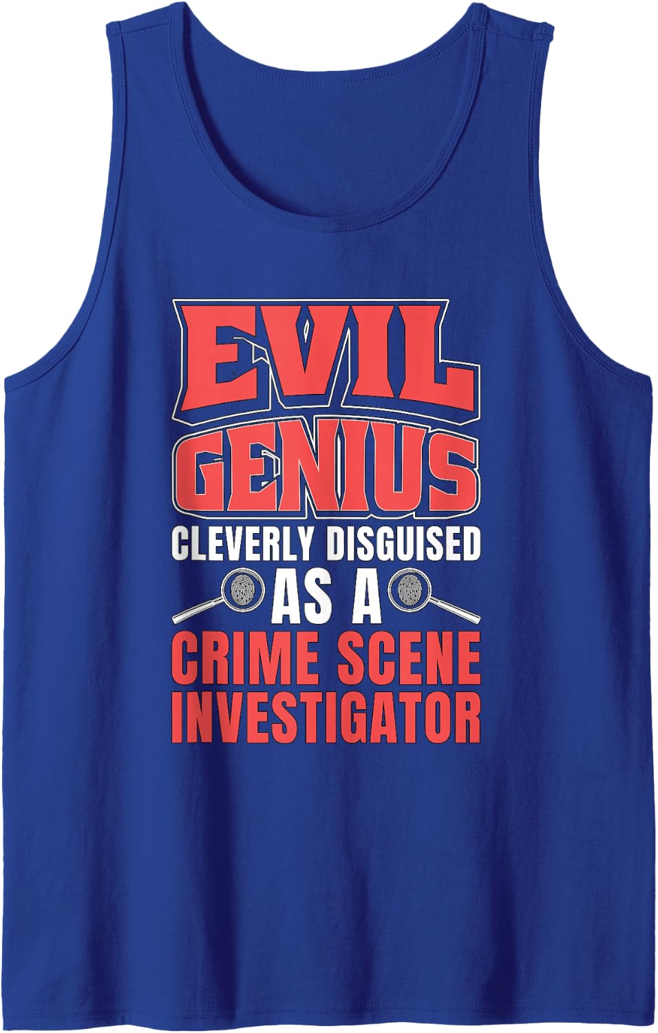 Evil Genius Cleverly Disguised As A Forensic Scientist CSI Sleeveless Tank Top - Royal Blue