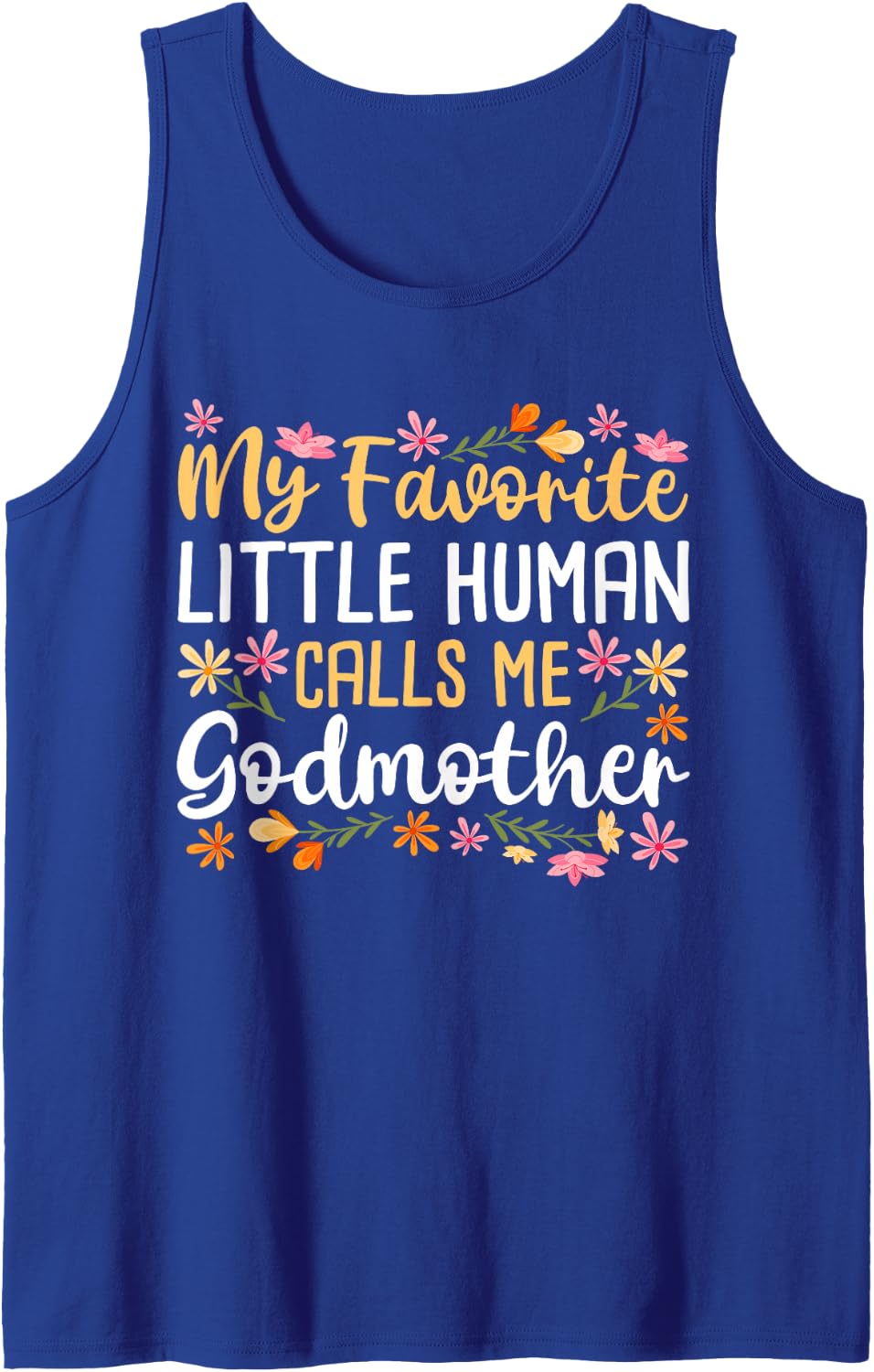 My Favorite Little Human Calls Me Godmother Godchild Baptism Sleeveless Tank Top - Royal Blue