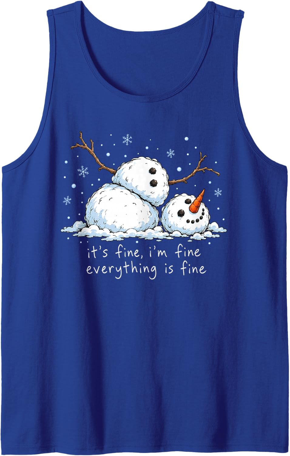 It's Fine I'm Fine Everything is Fine Snowman Christmas Sleeveless Tank Top - Royal Blue