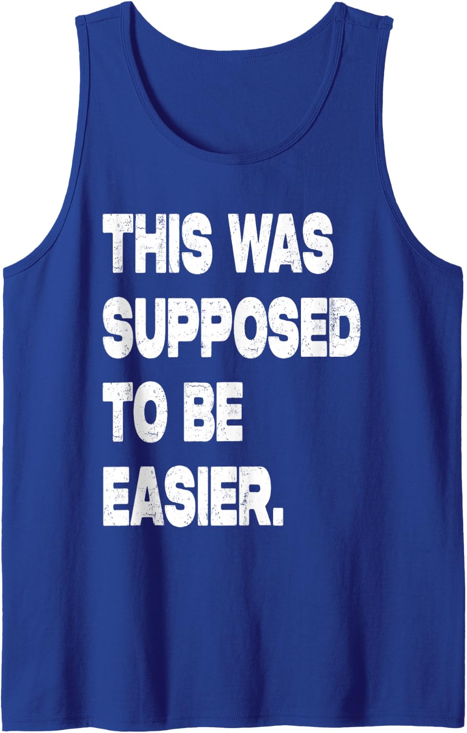 This was Supposed to Be Easier Sleeveless Tank Top - Royal Blue