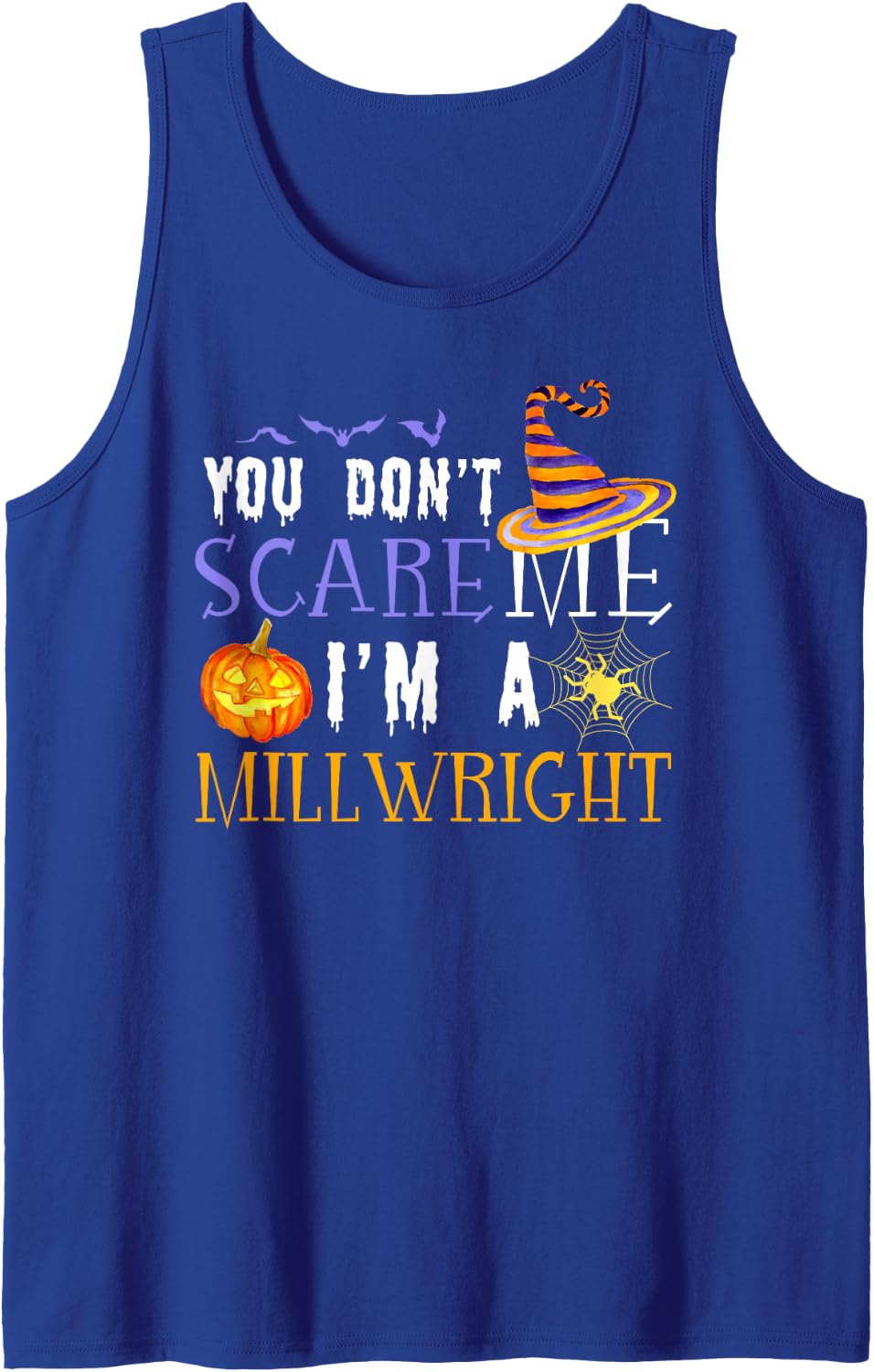 You Don't Scare Millwright Funny Halloween Sleeveless Tank Top - Royal Blue