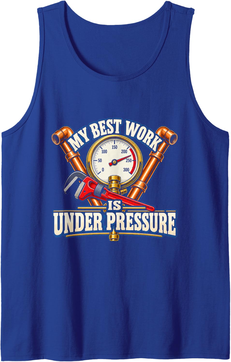 Plumber My Best Work is Under Pressure Sleeveless Tank Top - Royal Blue
