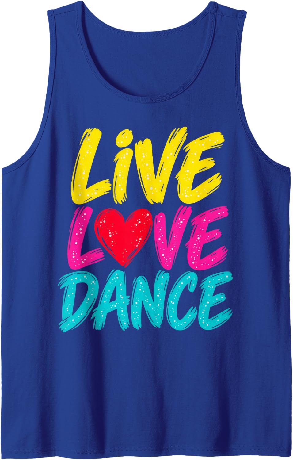 Live Love Dance Brush Stroke Dance Quote Sleeveless Tank Top - Royal Blue