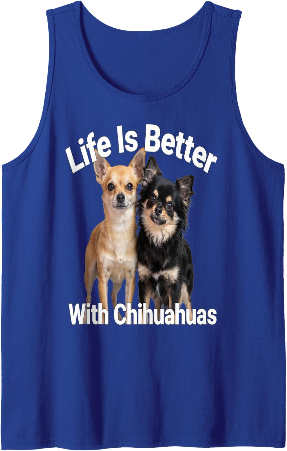 Dog Pet Owner Art Design Life is Better with Chihuahuas Sleeveless Tank Top - Royal Blue