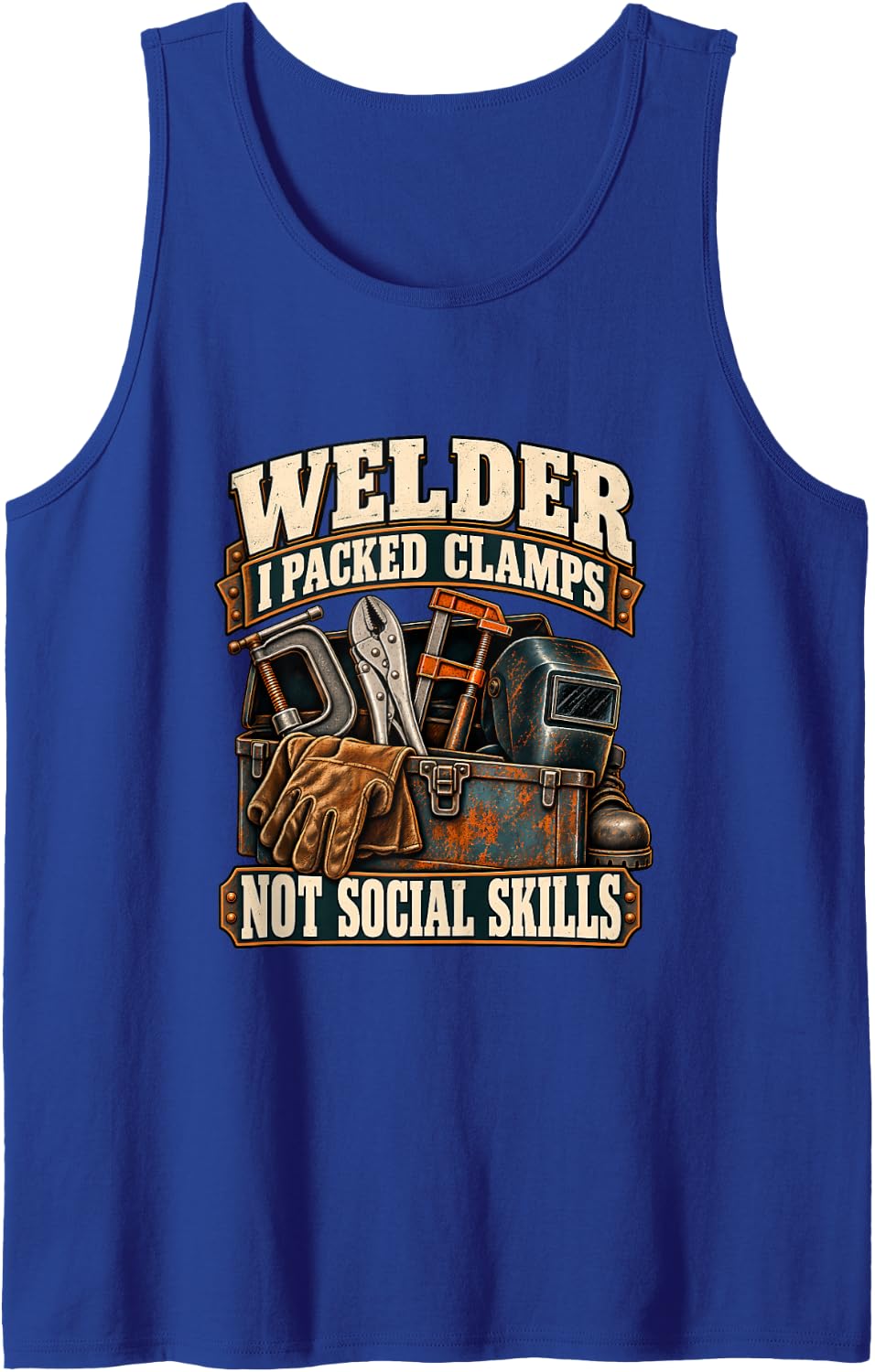 Welder I Packed Clamps Not Social Skills Funny Welding Sleeveless Tank Top - Royal Blue