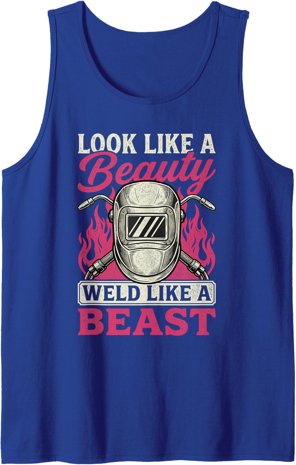 Look Like A Beauty Weld Like A Beast - Welder Girl Welding Tank Top - Royal Blue