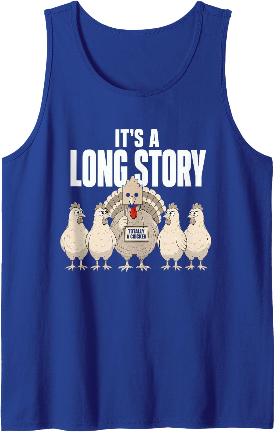 It's A Long Story Funny Thanksgiving Turkey Chicken Joke Tank Top - Royal Blue