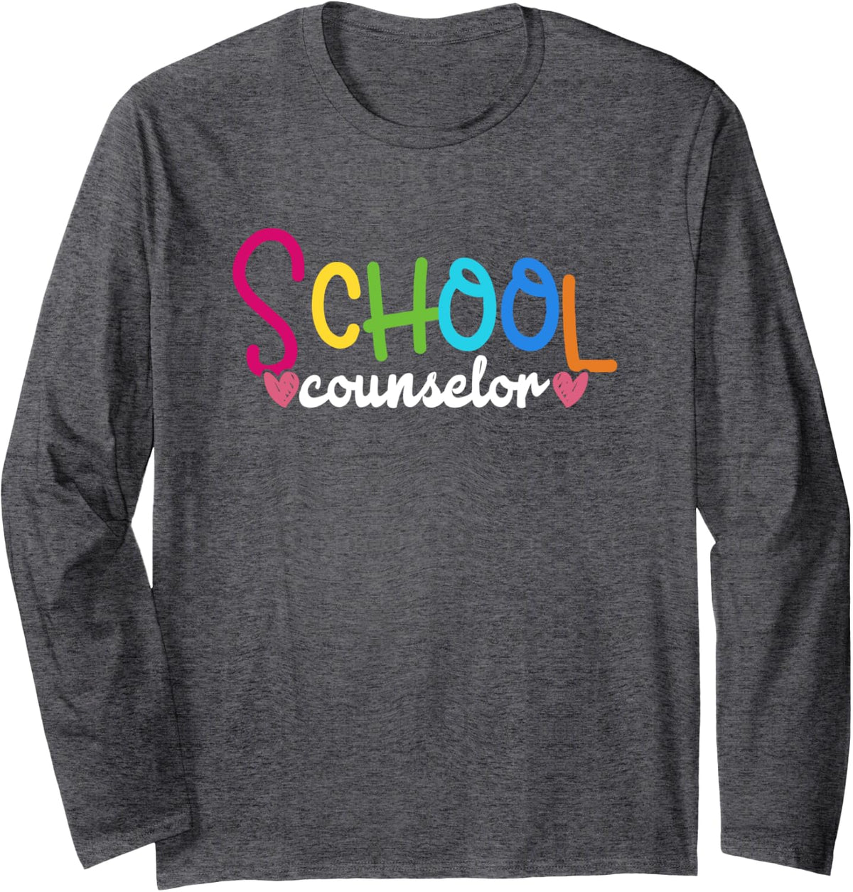 School Counselor Appreciation Gift Long Sleeve T-Shirt - Adult Unisex Dark Heather Grey