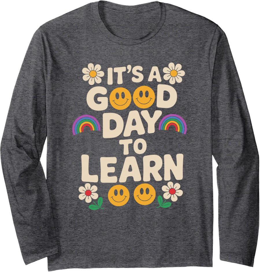 for Teachers It's A Good Day to Learn Long Sleeve T-Shirt - Adult Unisex Dark Heather Grey