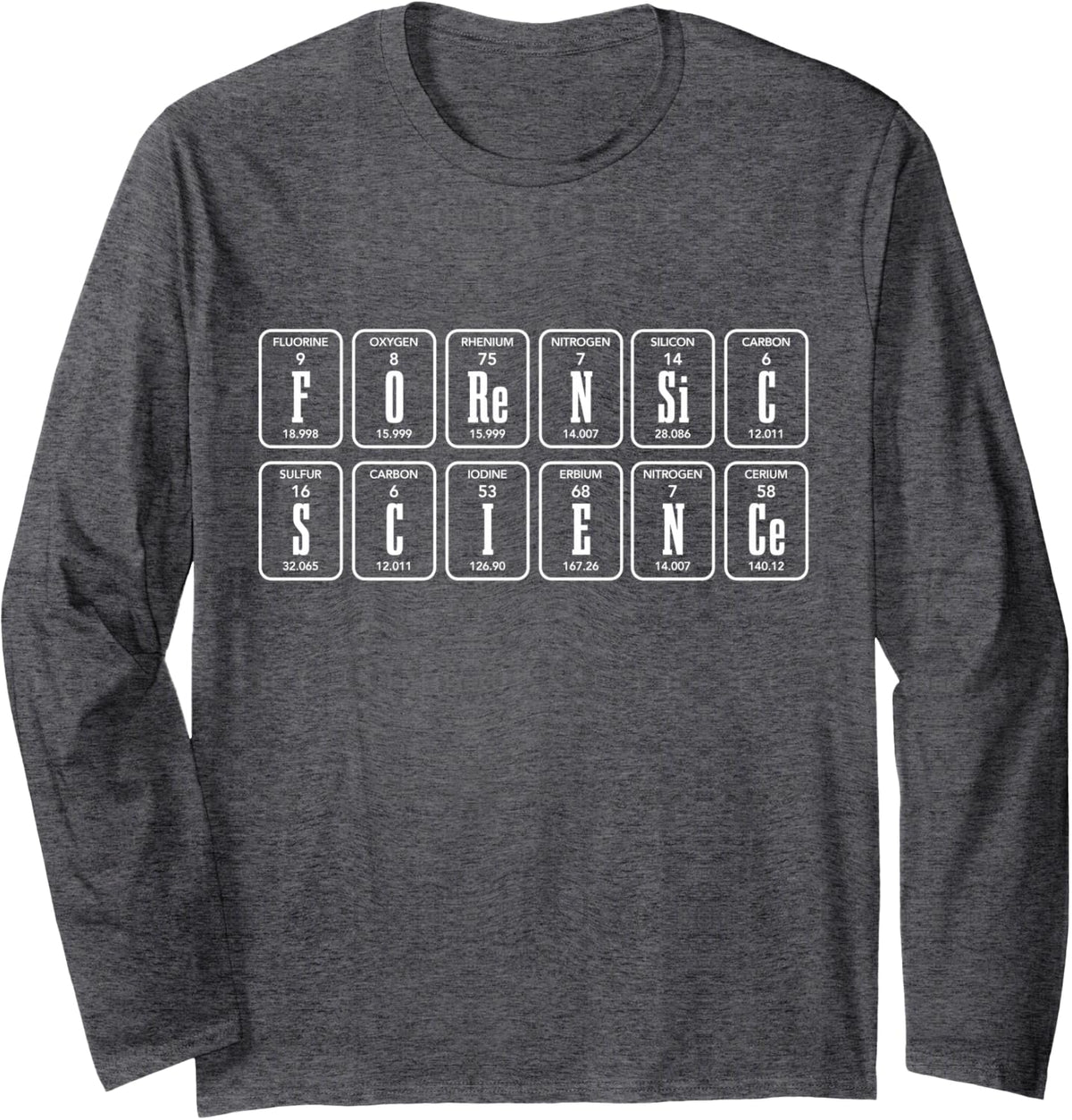 Forensic Science Periodic Table Elements Forensic Scientist Long Sleeve T-Shirt - Adult Unisex Dark Heather Grey