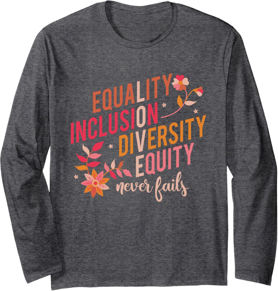 Equality Inclusion Diversity Equity Love Never Fails Teacher Long Sleeve T-Shirt - Adult Unisex Dark Heather Grey