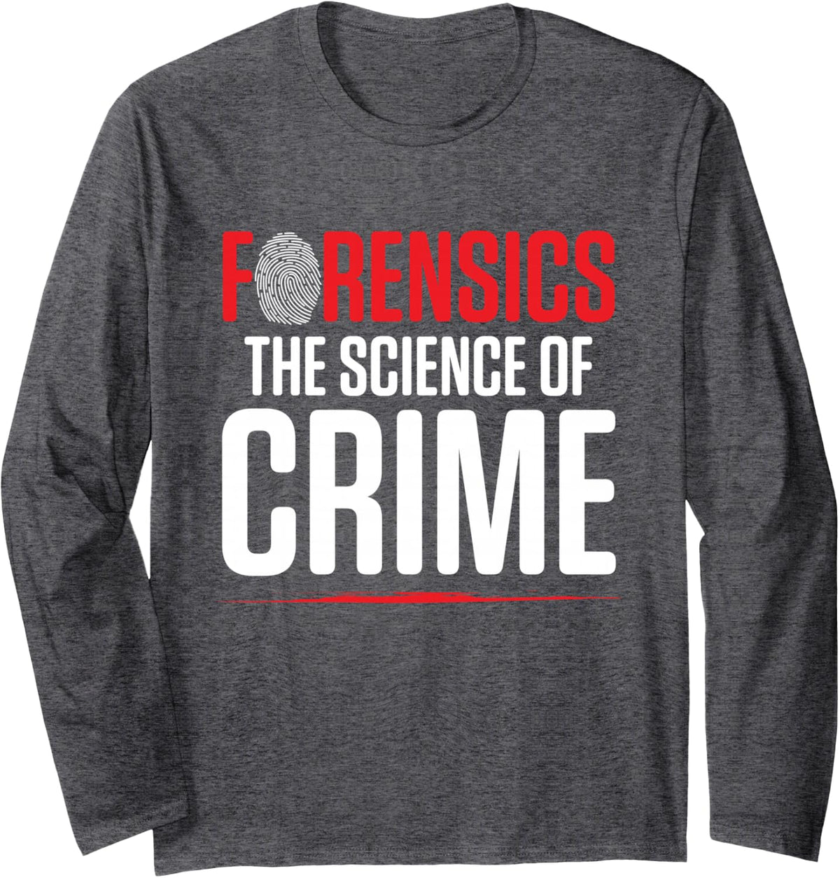 Forensics The Science of Crime Coroner Forensic Science Long Sleeve T-Shirt - Adult Unisex Dark Heather Grey