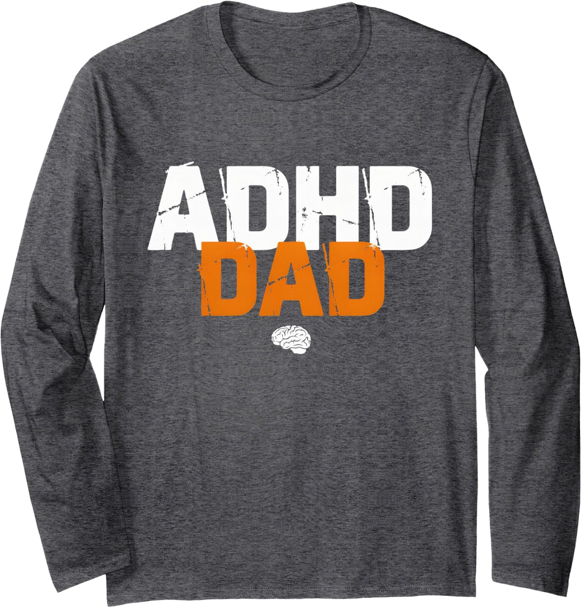 ADHD Dad Humor Long Sleeve T-Shirt - Adult Unisex Dark Heather Grey