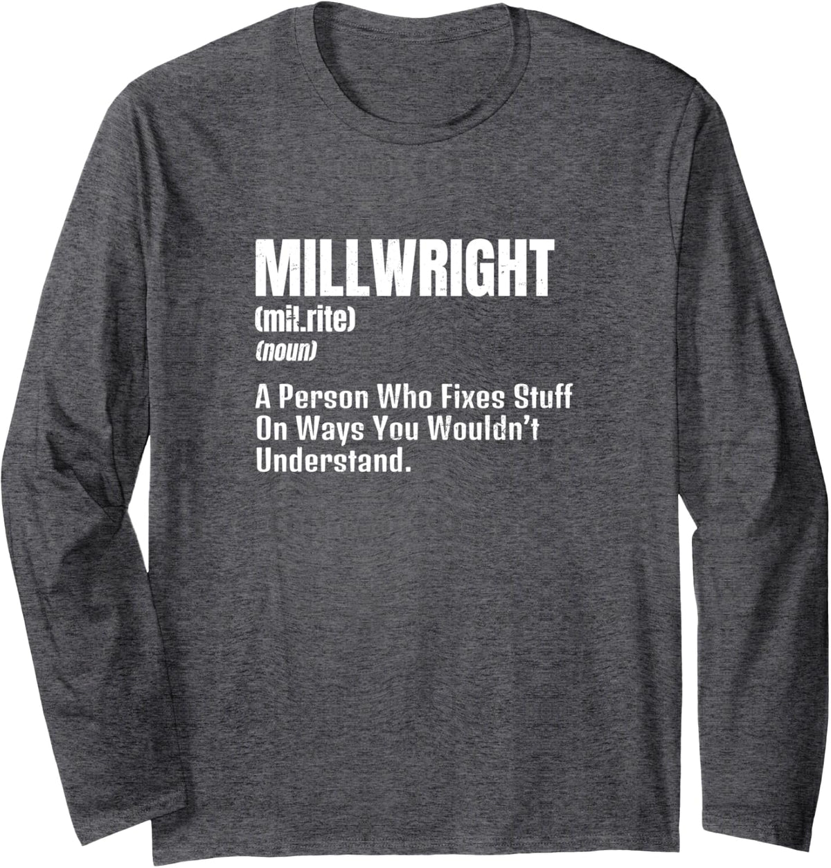 Millwright Design Definition Gift Long Sleeve T-Shirt - Adult Unisex Dark Heather Grey
