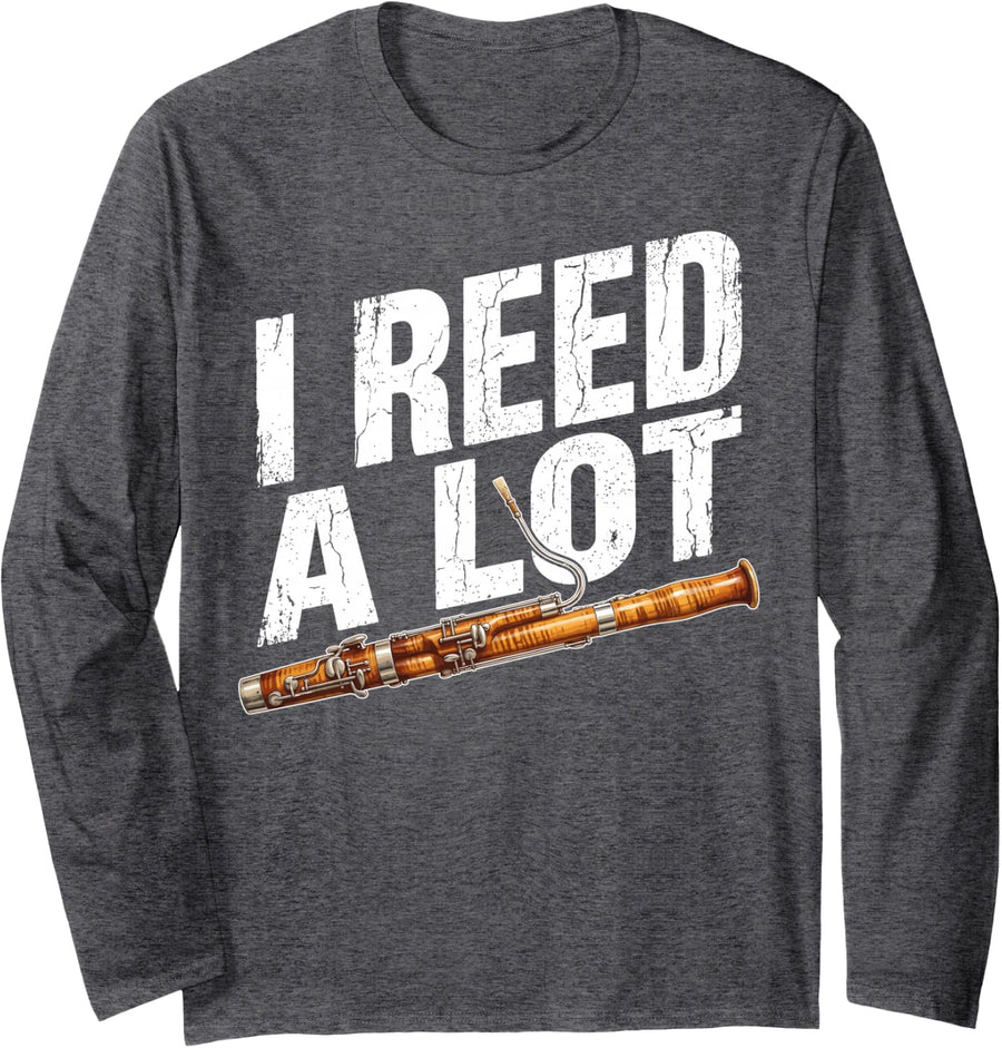 I Reed A Lot Funny Bassoon Player Double Reed Musician Long Sleeve T-Shirt - Adult Unisex Dark Heather Grey