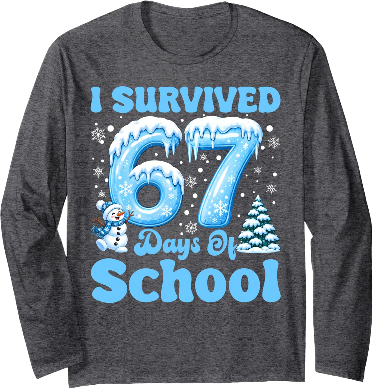 I Survived 67 Days of School Christmas Snowman Teachers Kids Long Sleeve T-Shirt - Adult Unisex Dark Heather Grey