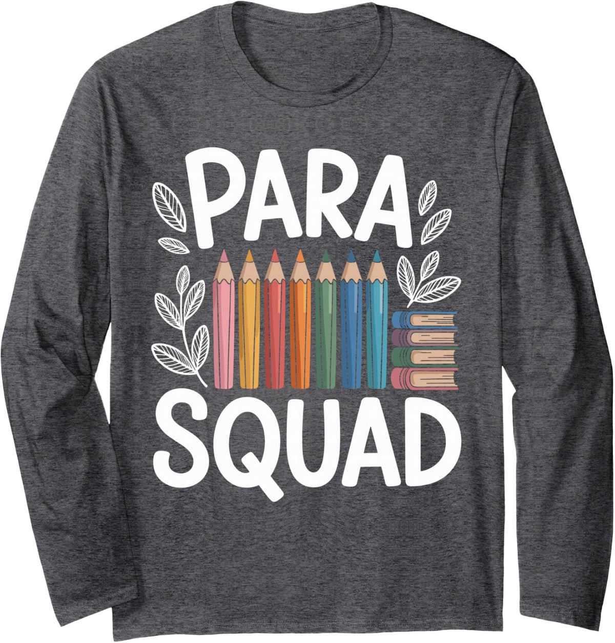 para Squad Funny Paraeducator Paraprofessional Long Sleeve T-Shirt - Adult Unisex Dark Heather Grey