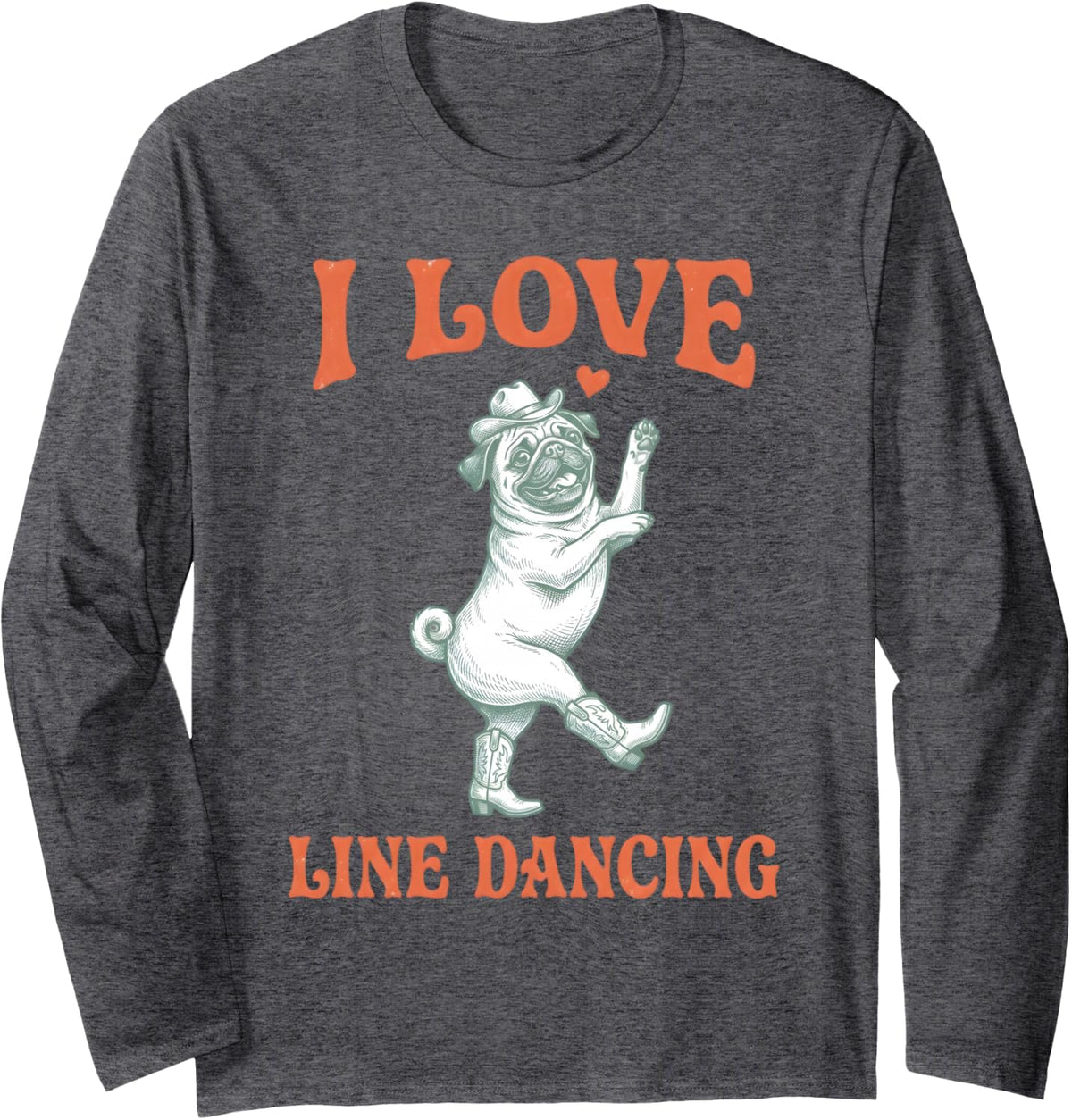 Line Dancer Pug Dog Line Dance Line Dancing Long Sleeve T-Shirt - Adult Unisex Dark Heather Grey