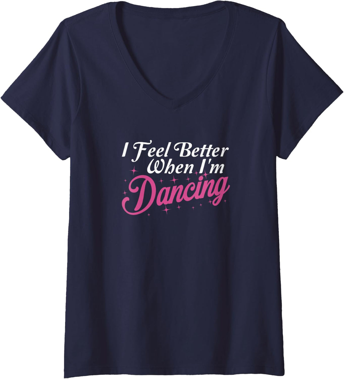 Womens I Feel Better When I'm Dancing Love Line Dancing Floor Class V-Neck T-Shirt - Navy Blue