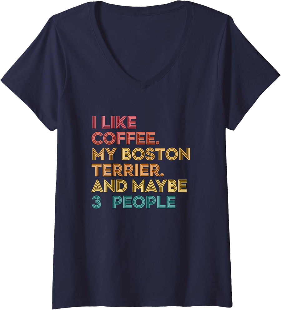 Women's Dog Boston Terrier Lover, I Like Coffee, My Boston Terrier V-Neck T-Shirt - Navy Blue