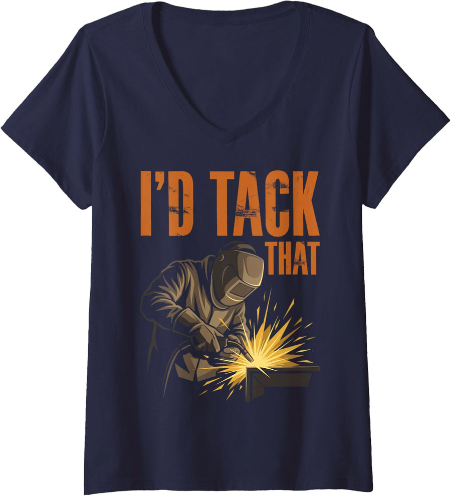 Women's I'd Tack that Funny Welder Welding Humor Fabricator Tee V-Neck T-Shirt - Navy Blue