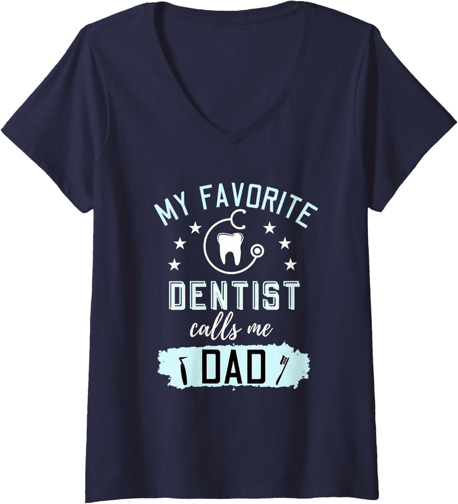 Women's Funny My Favorite Dentist Calls Me Dad Tooth Doctor Design V-Neck T-Shirt - Navy Blue