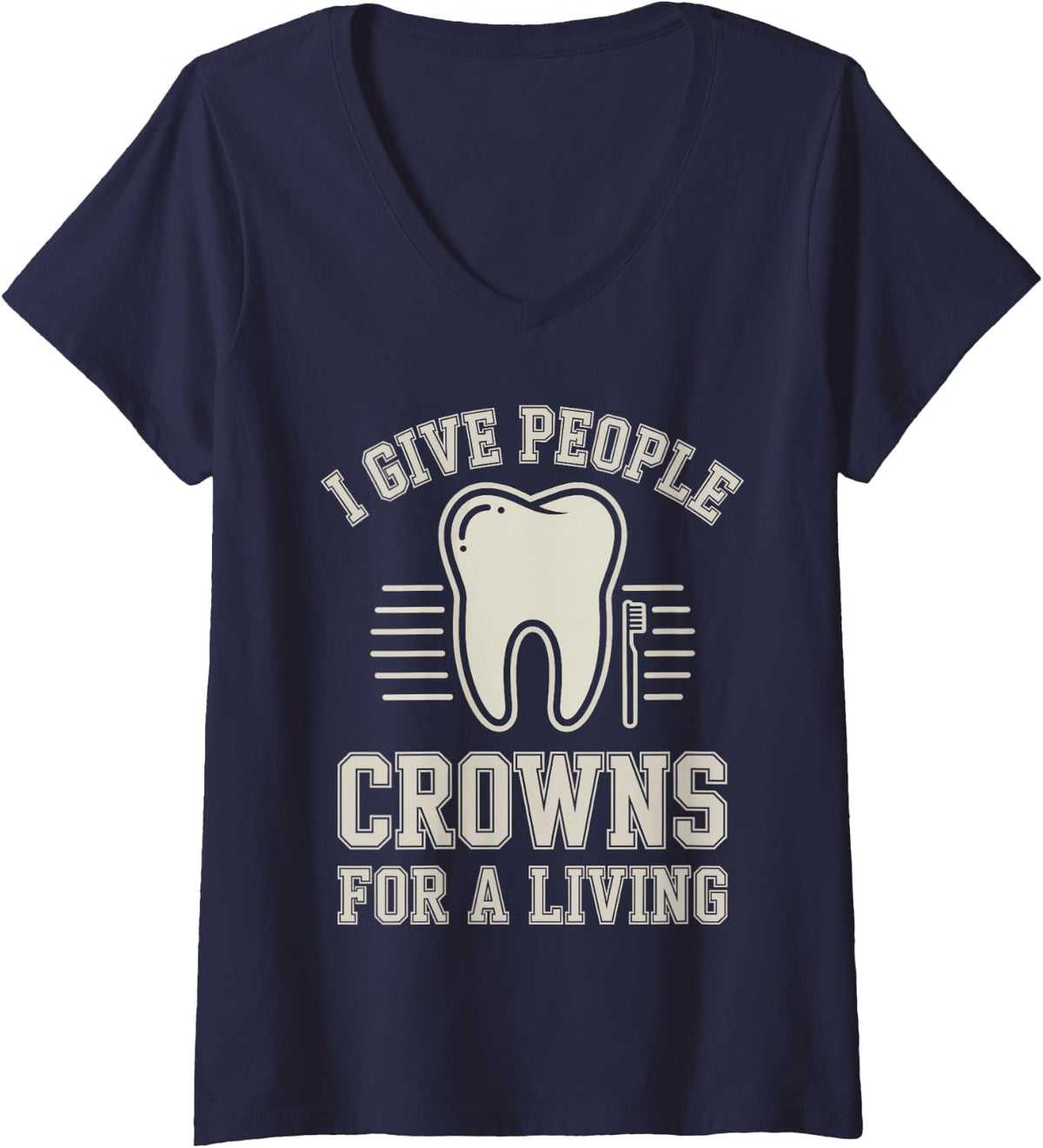 Women's I Give People Crowns for A Living Funny Dentist V-Neck T-Shirt - Navy Blue