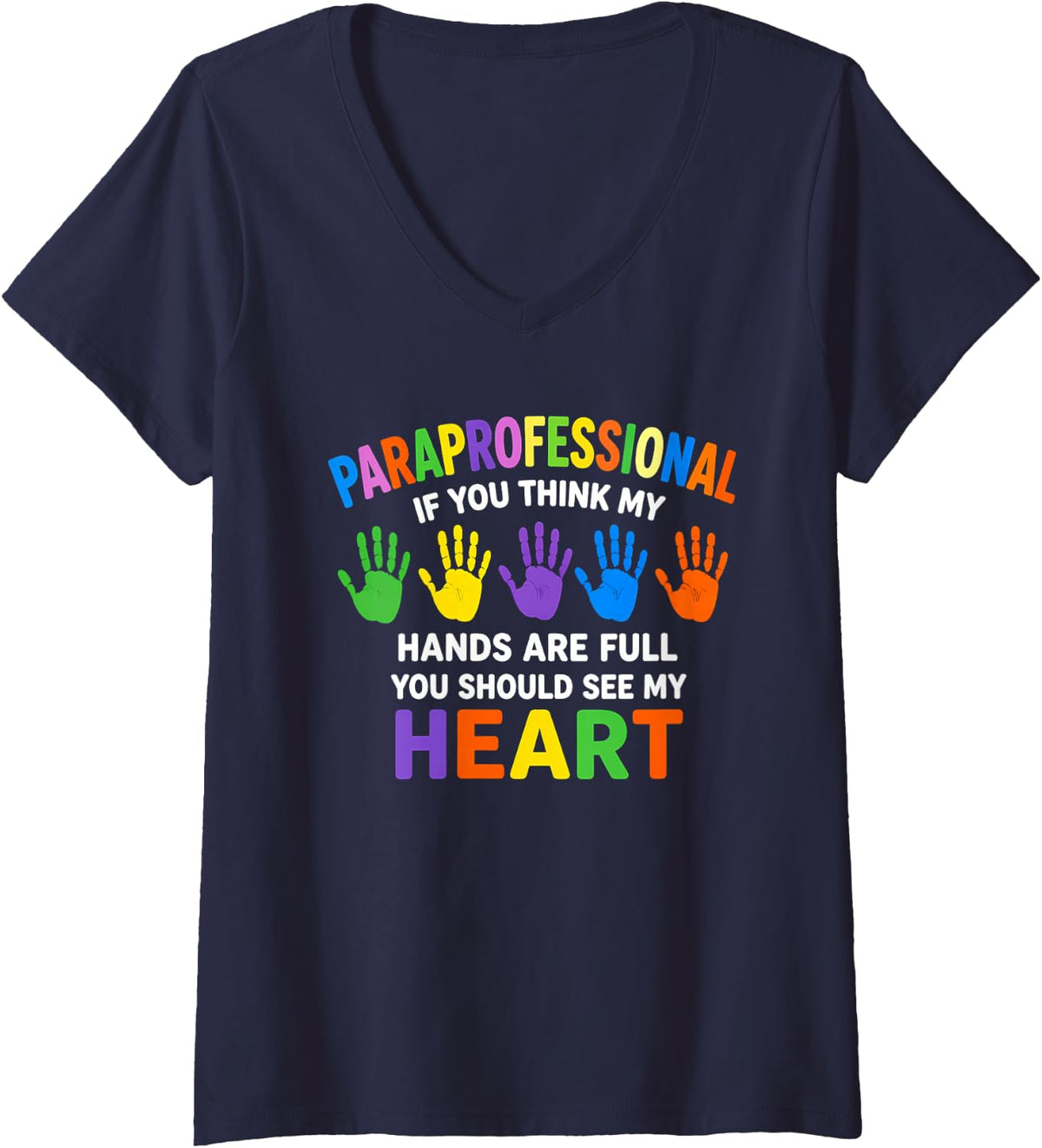 Women's Funny Saying Paraprofessional If You Think My Hands are Full V-Neck T-Shirt - Navy Blue