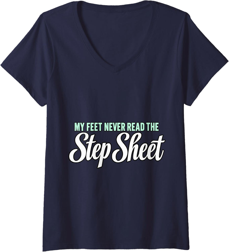 Women's Line Dancing My Feet Never Read The Step Sheet Line Dancer V-Neck T-Shirt - Navy Blue