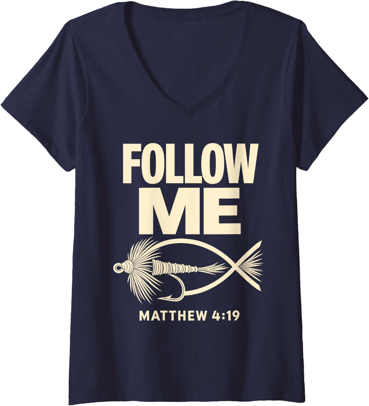 Women's Follow Me Matthew 4 19 Christian Fly Fishing V-Neck T-Shirt - Navy Blue