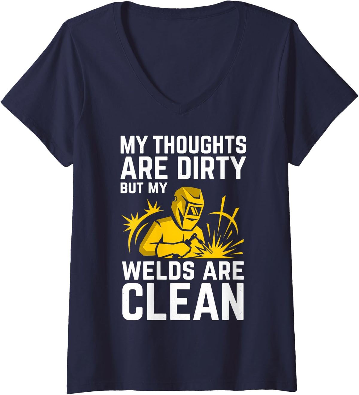 Women's My Thoughts are Dirty But My Welds are Clean Welder Welding V-Neck T-Shirt - Navy Blue