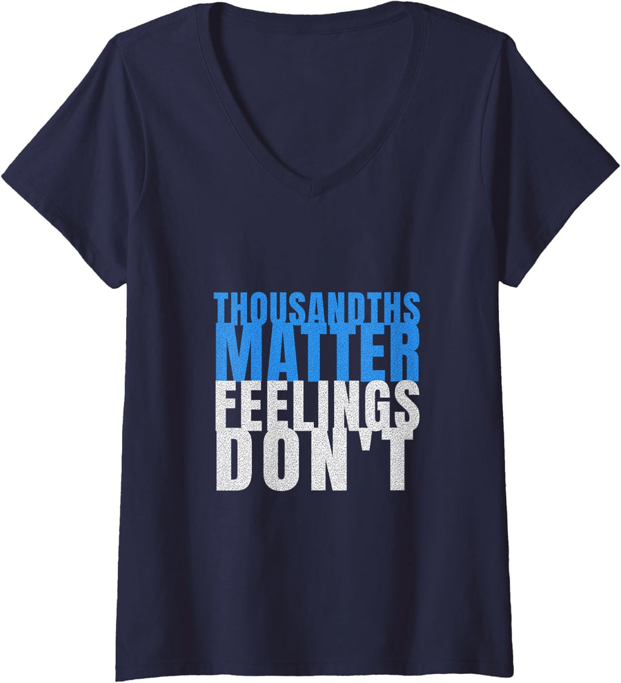 Women's Millwright Humor - Thousandths Matter Feelings Don't V-Neck T-Shirt - Navy Blue