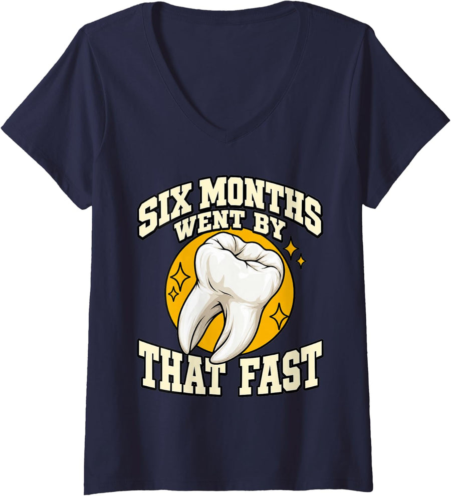 Women's Dental Hygienist Six Months Went By that Fast Dentistry Fans V-Neck T-Shirt - Navy Blue