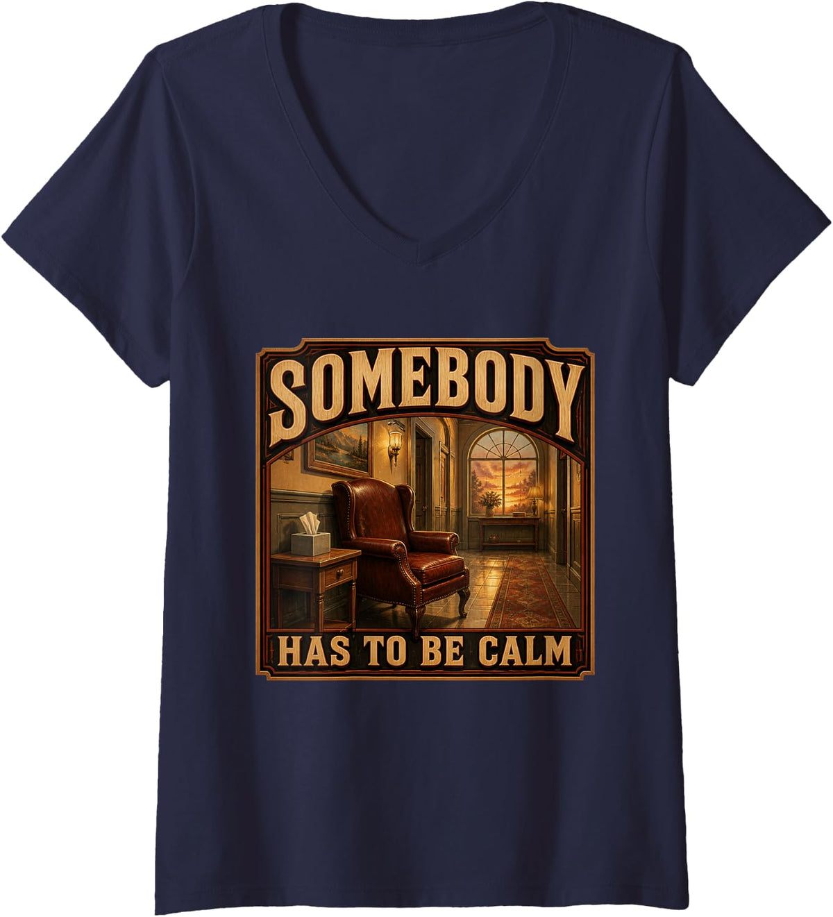 Women's Somebody Has to Be Calm Funeral Director Mortician Gift V-Neck T-Shirt - Navy Blue