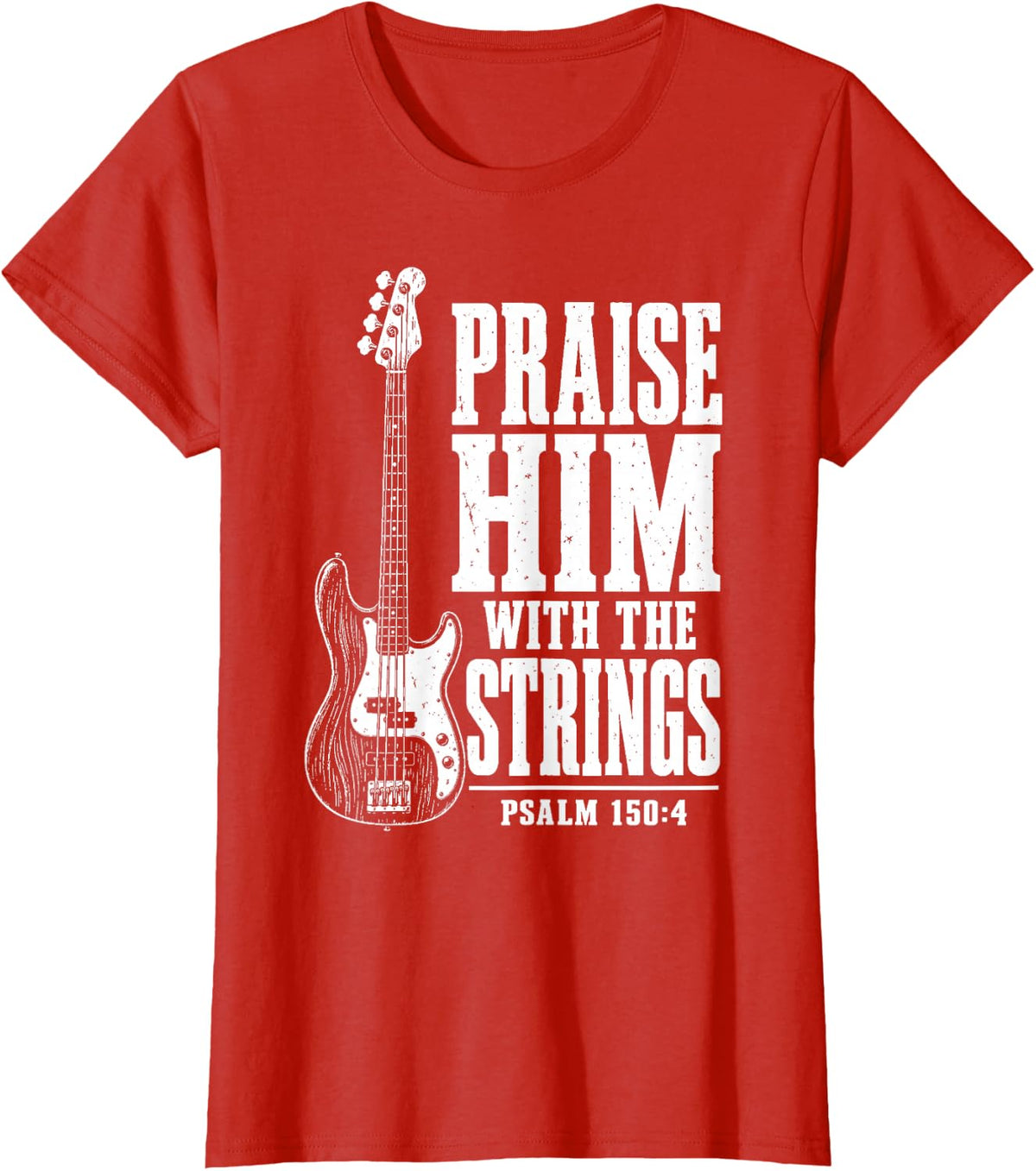 Praise Him with The Strings Christian Bass Guitar Player T-Shirt - Red