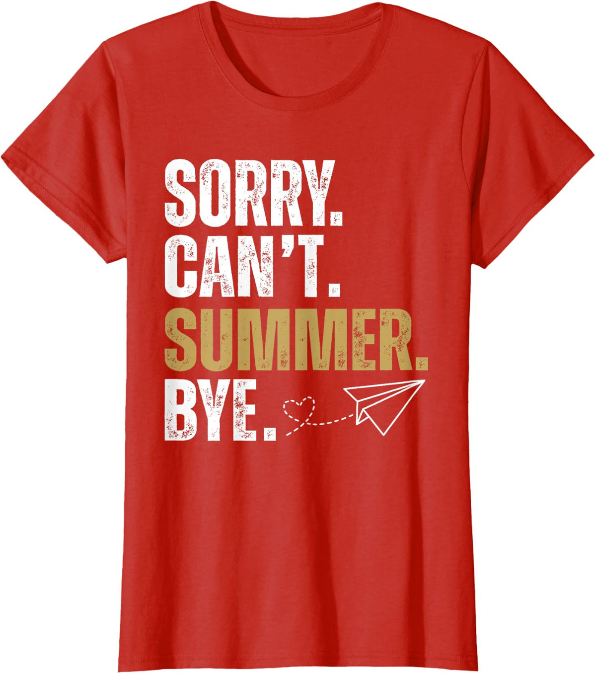 Sorry Can't Summer Bye Teacher Last Day of School Graduation T-Shirt - Red