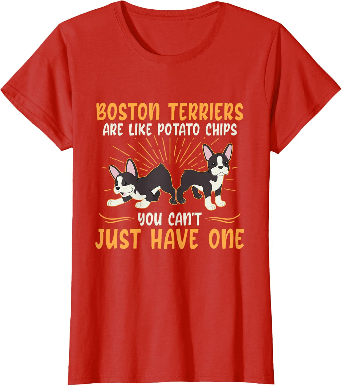 Boston Terriers Are Like Dog Owner Boston Terrier T-Shirt - Red