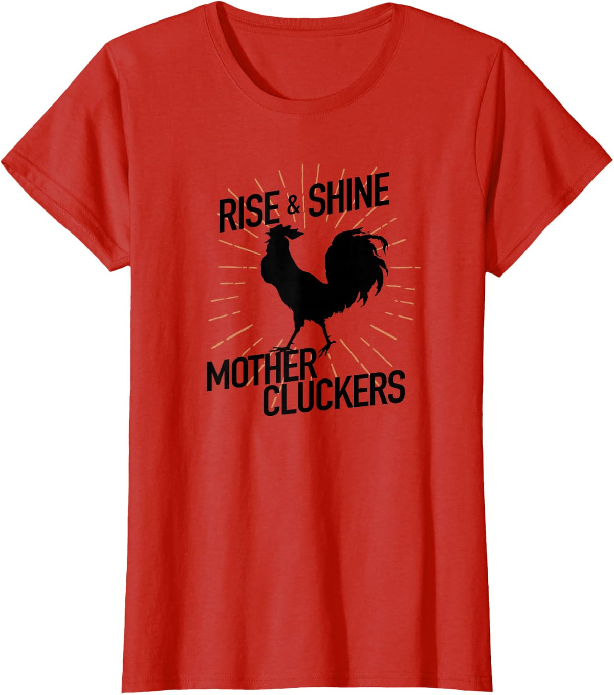 Rise and Shine Mother Cluckers T-shirt Funny Chicken humor T-Shirt - Red