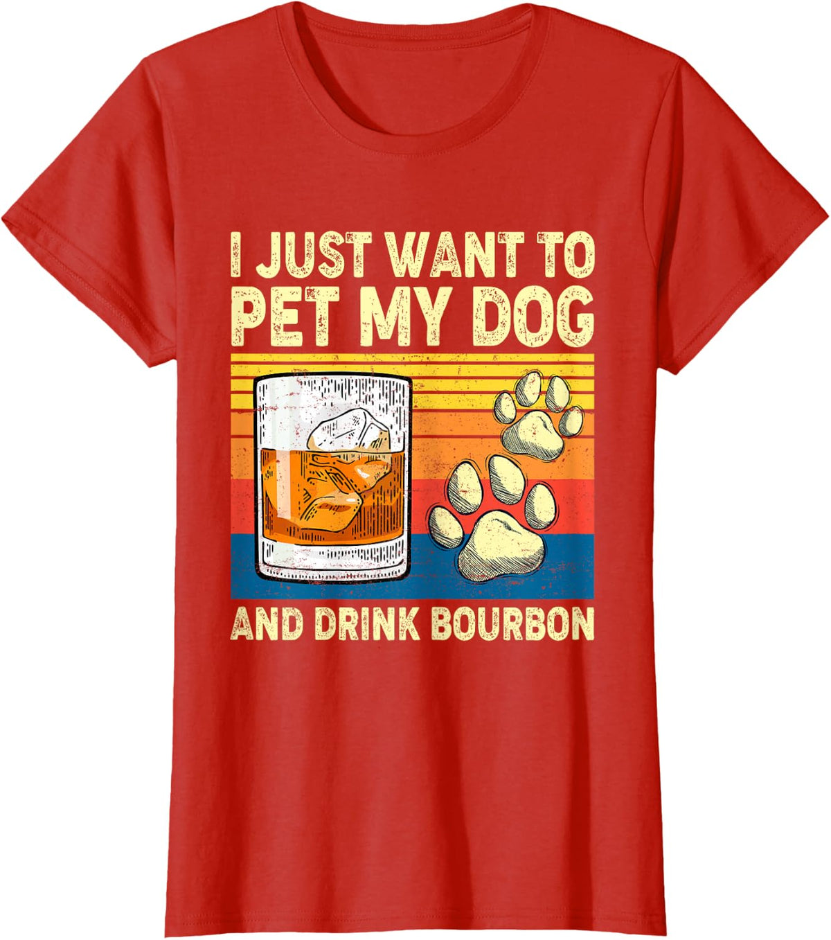 I Just Want To Pet My Dog And Drink Bourbon Animals Lover T-Shirt - Red