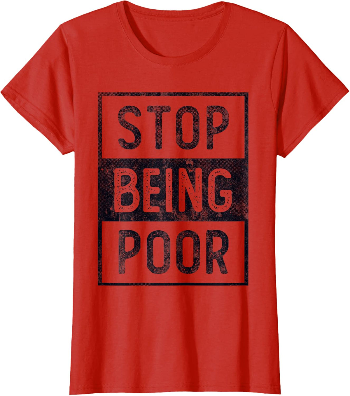 STOP BEING POOR Future Big CEO Boss Be Millionaire Speaker T-Shirt - Red