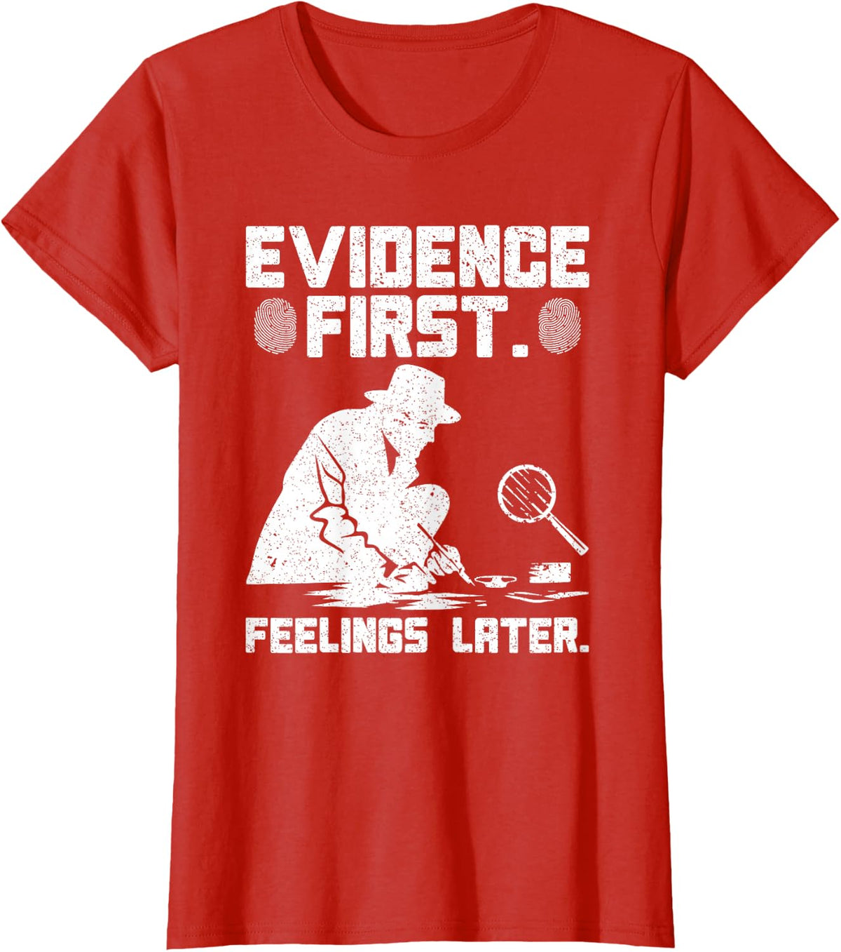 Evidence First Feelings Later Forensic Detective T-Shirt - Red