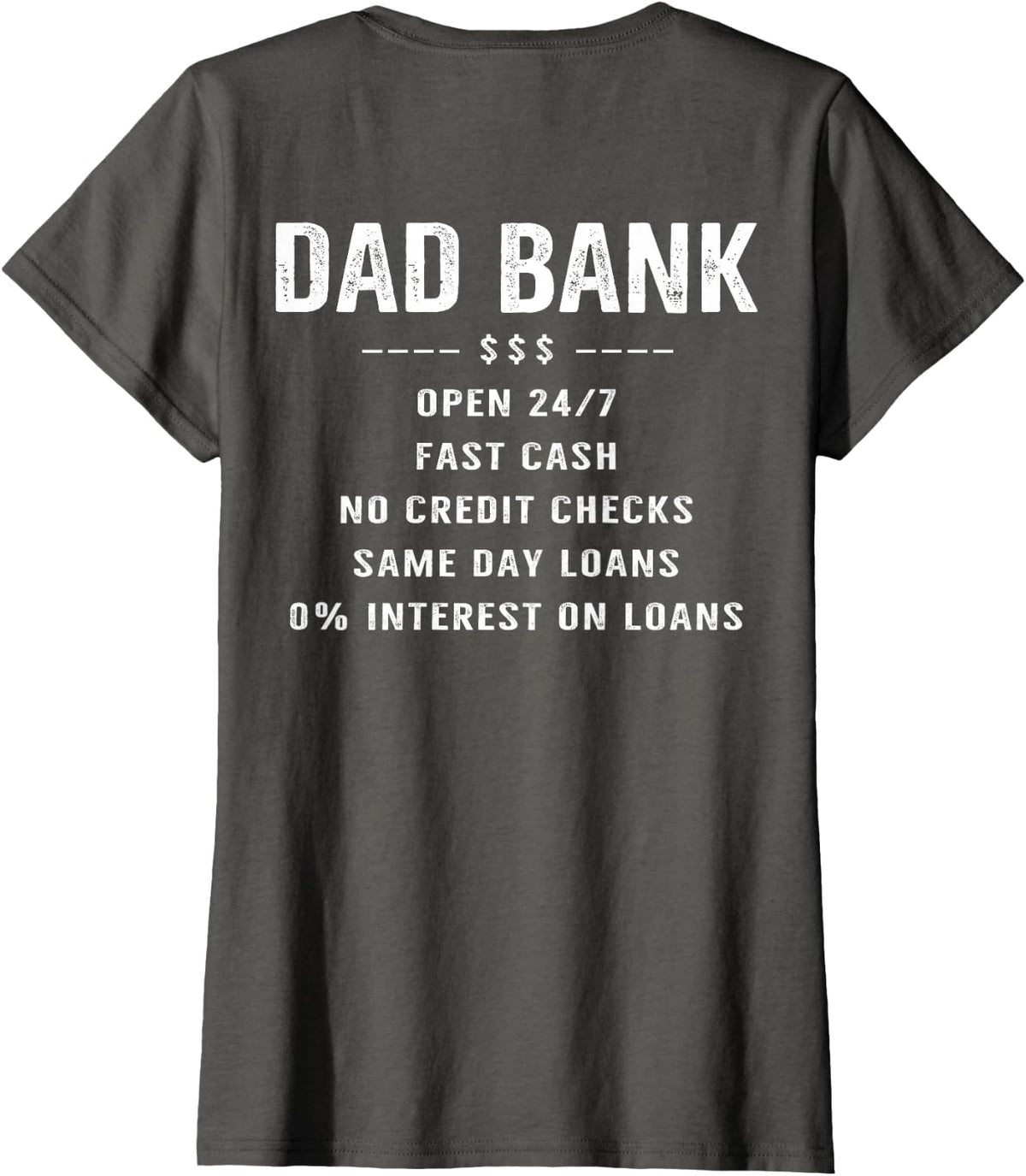 Funny Dad Bank Open 24/7 Fast Cash Father's Day(On Back) T-Shirt - Asphalt Grey