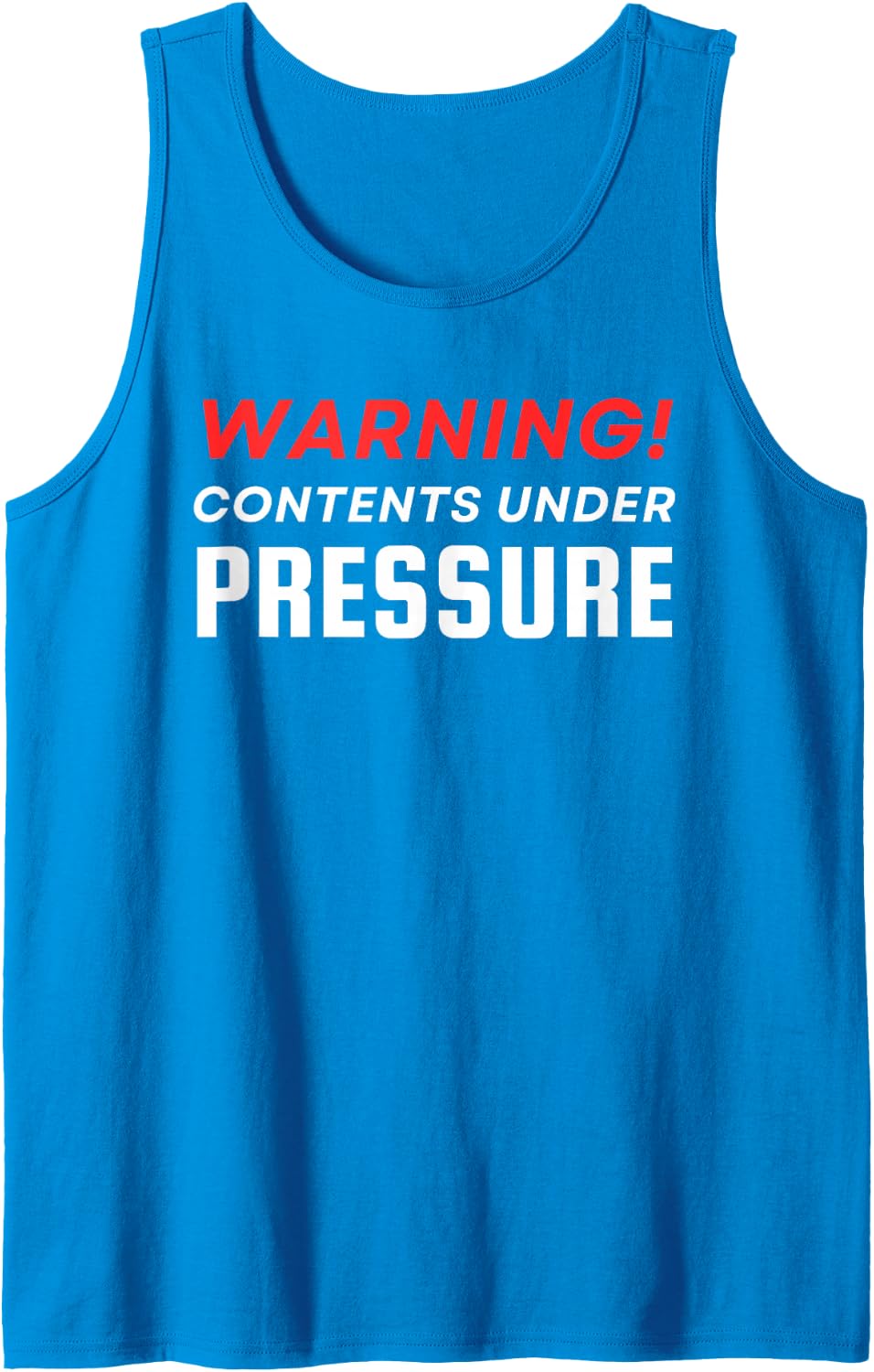 Warning Contents Under Extreme Pressure Funny Stress Humor Tank Top - Sapphire Blue