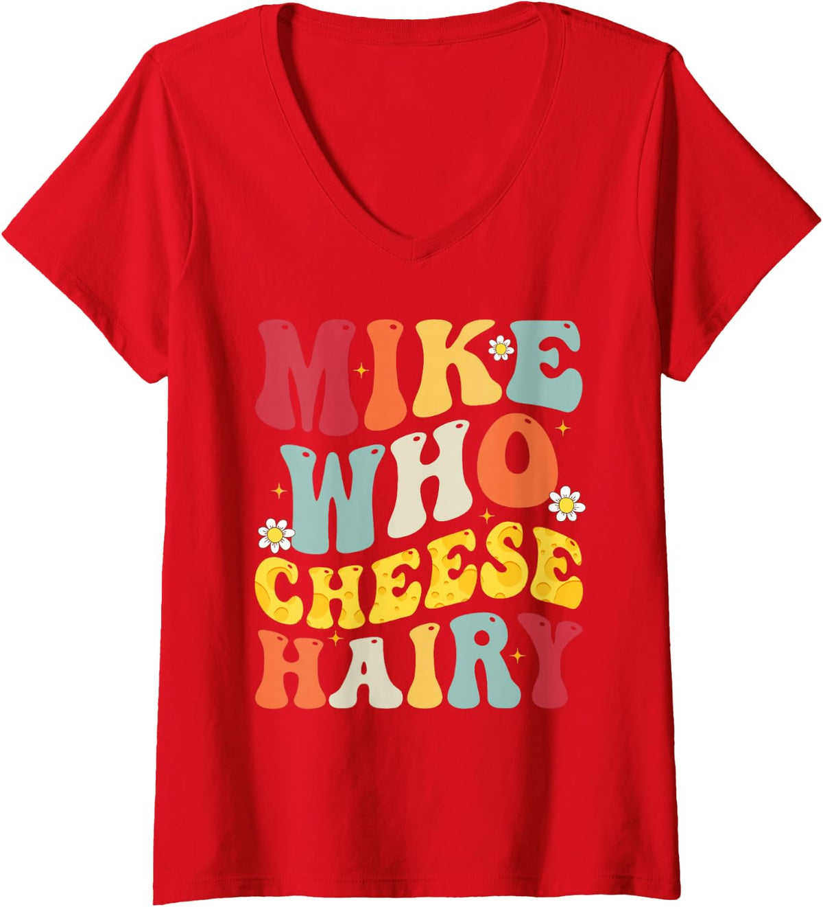 Women's Mike Who Cheese Hairy Funny Adult Meme Social Media Joke V-Neck T-Shirt - Red